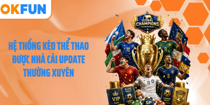 Hệ thống kèo thể thao được nhà cái update thường xuyên